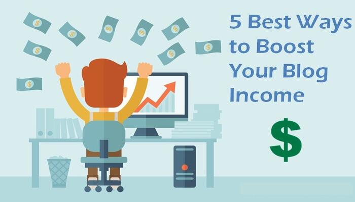 5 Best Ways to Boost Your Blog Income